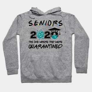 Seniors 2020 The One Where They Were Quarantined Hoodie